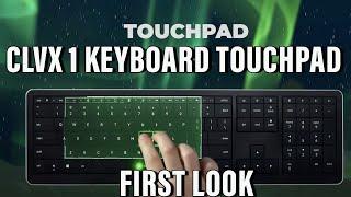 Must See!  CLVX 1 Keyboard TouchPad Combo First Look!