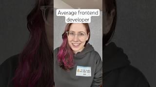 Average frontend developer 