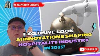 Exclusive Look: AI Innovations Shaping Hospitality in 2025!