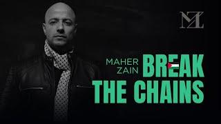 Maher Zain - Break The Chains  | Official Lyric Video