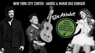 Cuma Gecesi Kalbim Boş Performansı – New York Hadise, Murat Boz ve Efe Akbulut Konseri