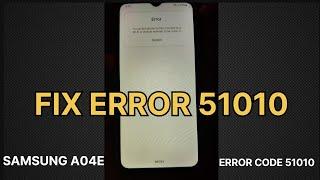 couldn't enrol your phone | Error code 51010 | samsung A04e Issue resolved | #a04e #freesmartphone