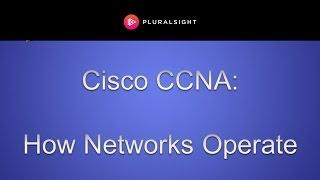 Cisco CCNA - How Networks Operate