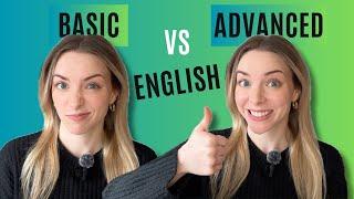 Elevate Your English: 30 Basic vs Advanced English