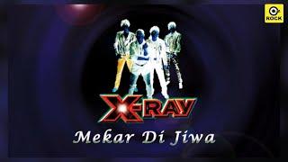 Mekar Di Jiwa - X-Ray [Official Lyrics Video]