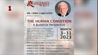 (1) "Earthly and Cosmic" The Human Condition — a Buddhist Perspective  - by Dr. Lewis Lancaster