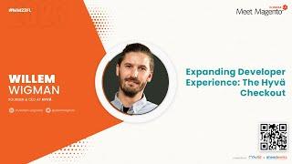 Expanding Developer Experience: The Hyvä Checkout | Willem Wigman - Founder & CEO at Hyvä