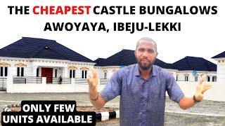 THE CHEAPEST CASTLE BUNGALOWS IN AWOYAYA, IBEJU-LEKKI (DE CASTLE ESTATE)