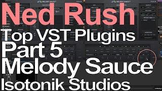 Top VST Plugins Part 5 - Melody Sauce 2 - Ned Rush