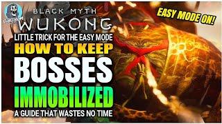 EASY MODE KEEP Bosses Constantly IMMOBILIZED GUIDE | Black Myth Wukong