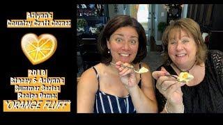 Stacey & Arlynn's Summer Series: Recipe Demo "Orange Fluff"