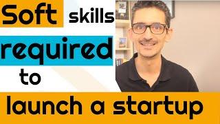 Required soft skills to launch a startup (Part 1)