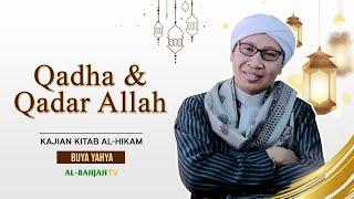 Kajian Al-Hikam, Penutup Bag.33: Qadha dan Qadar Allah | Buya Yahya | 16 September 2024