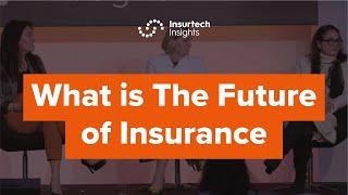 The Future of Insurance | Insurtech Insights