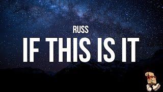 Russ - If This Is It (Lyrics)