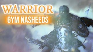 WARRIOR Nasheed Playlist - Gym Nasheeds