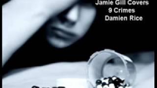 Jamie Gill - 9 Crimes Damien Rice Cover