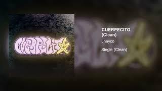 Jhayco - Cuerpecito (Clean Version)