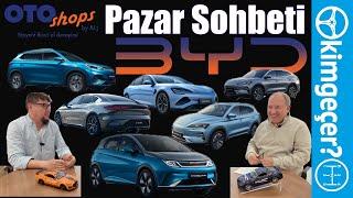 Pazar Sohbeti - 55 -BYD Fiyatları