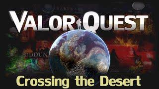 Valor Quest Gameplay Guide Episode 4: Crossing the Desert