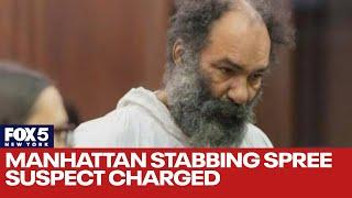 Manhattan stabbing spree suspect charged