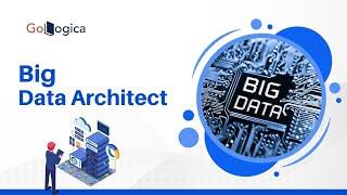 Big Data Architect master program | Big Data | GoLogica