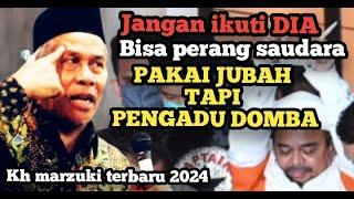 KH MARZUKI HABIB PERUSAK PENGADU DOMBA SEGERA TINGGALKAN MEMBAHAYAKAN BANGSA BISA PERANG SAUDARA.