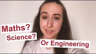 Maths, Science or Engineering?