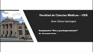 Seminario Clinica quirurgica: Pre y postoperatorio. Dr Fernando Serra (14/04/2021)