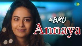 Annaya - Video Song | #BRO | Naveen Chandra | Avika Gor | Shekar Chandra