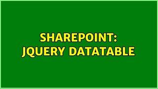 Sharepoint: Jquery datatable