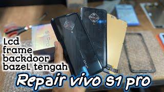 VIVO S1 PRO: bongkar pasang ganti LCD dan backdoor penutup kesing belakang baru