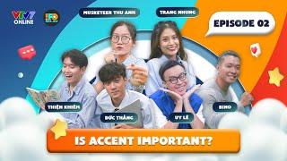 IFOS10E2 | ACCENT CÓ QUAN TRỌNG? Cuộc debate nảy lửa của Bino, Thiện Khiêm, Uy Lê, Trang Nhung, Chồn