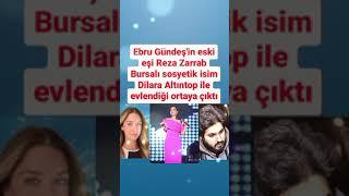 EBRU GÜNDEŞ'İN ESKİ EŞİ REZA ZARRAB BURSA'LI SOSYETİK İSİM DİLARA ALTINTOP İLE EVLENDİĞİ#ebrugündeş