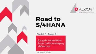 Sizing der neuen HANA Server und Housekeeping Maßnahmen // Road to S/4HANA