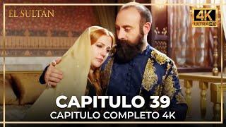 El Sultán | Capitulo 39 Completo (4K)