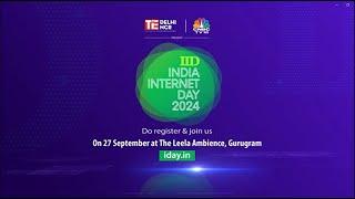 TiE Delhi-NCR & CNBC-TV18 present India Internet Day 2024.