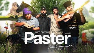 ÇƏNƏ PODCAST: PASTER YOXSA QARA ƏLƏSGƏR?!