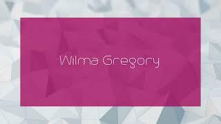 Wilma Gregory - appearance