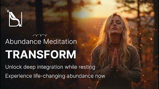 Deep Abundance Integration Meditation | Transform While You Rest