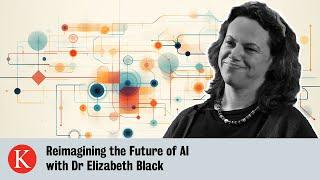 Episode 3: Dr Elizabeth Black on a trustworthy future of AI | Reimagining AI Futures