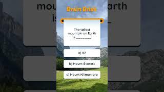 Brain Brisk-Tallest Mountain Quiz