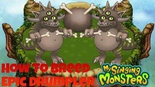 How To Breed Epic Drumpler | My Singing Monsters