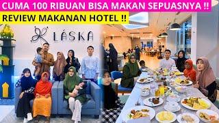 REVIEW MAKANAN HOTEL BINTANG 3‼️ Buka Puasa di Hotel All You Can Eat‼️ LASKA HOTEL SUBANG‼️