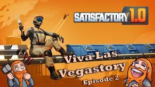 Satisfactory 1.0 | Viva Las Vegastory - Episode 2 #satisfactory #letsplay