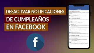 Cómo Desactivar o Apagar las Notificaciones de Cumpleaños en Facebook