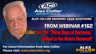 Alex Collier: Are the “Three Days of Darkness” Linked to the Matrix Removal?