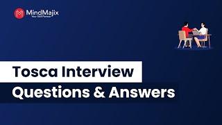 Top 30 Tosca Interview Questions And Answers 2025 | Best Tosca Interview Questions | MindMajix