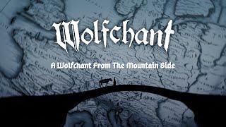 WOLFCHANT -  A Wolfchant from the Mountain Side (Official Music Video)