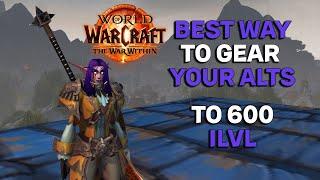 FASTEST Way To GEAR Your Alts In War Within TO 600 ILVL With Little EFFORT!